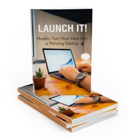 Launch It! – eBook with Resell Rights